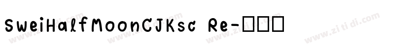 SweiHalfMoonCJKsc Re字体转换
